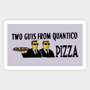 Two Guys from Quantico Pizza Magnet